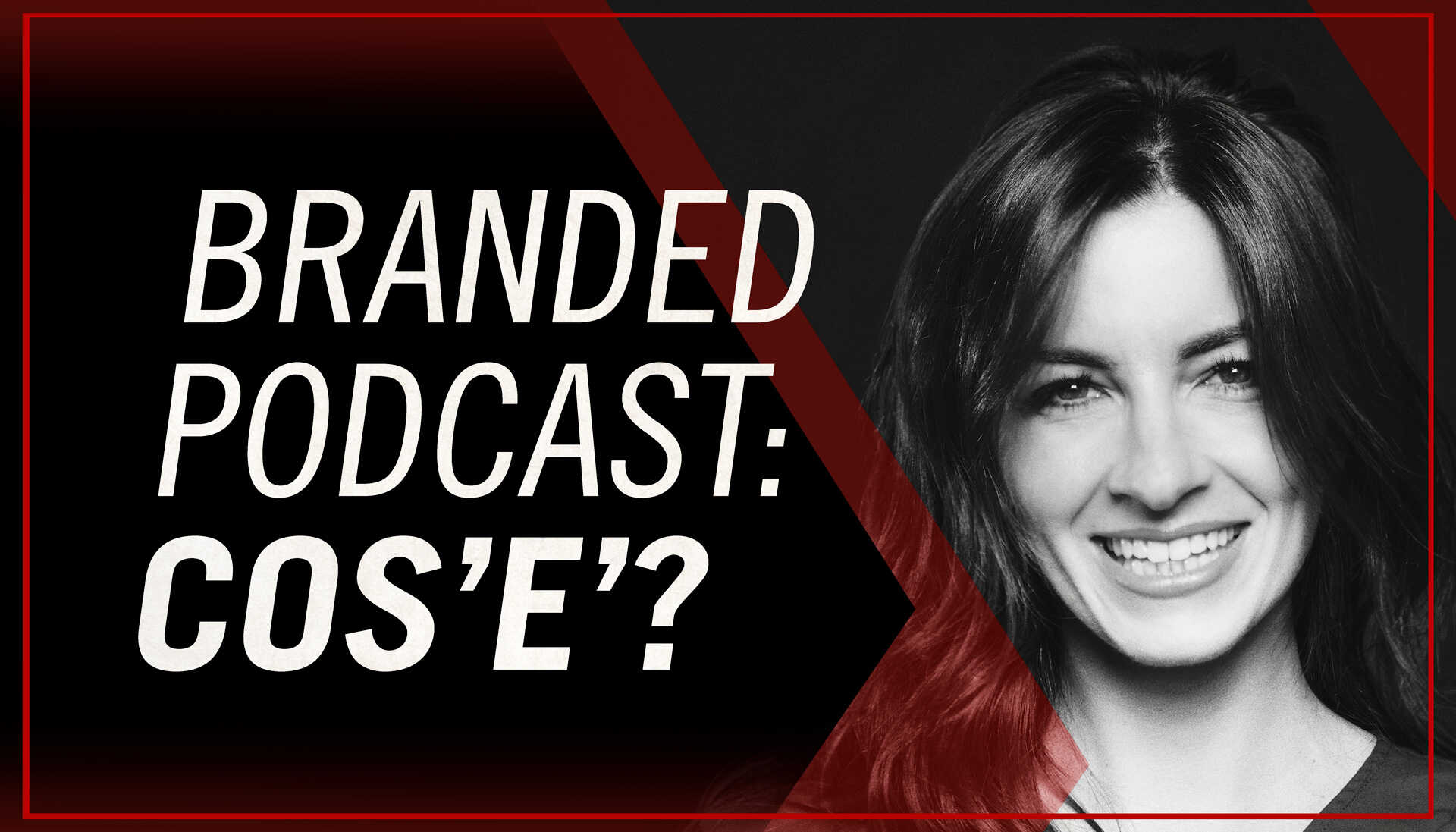 branded podcast cos'è