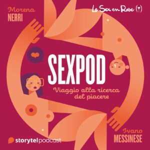 SexPod Le Sex En Rose Podcast Rossella Pivanti Storytel