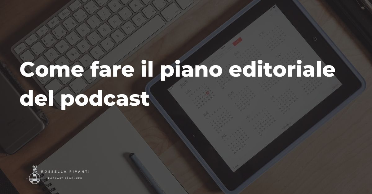 Come Fare Il Piano Editoriale Del Podcast