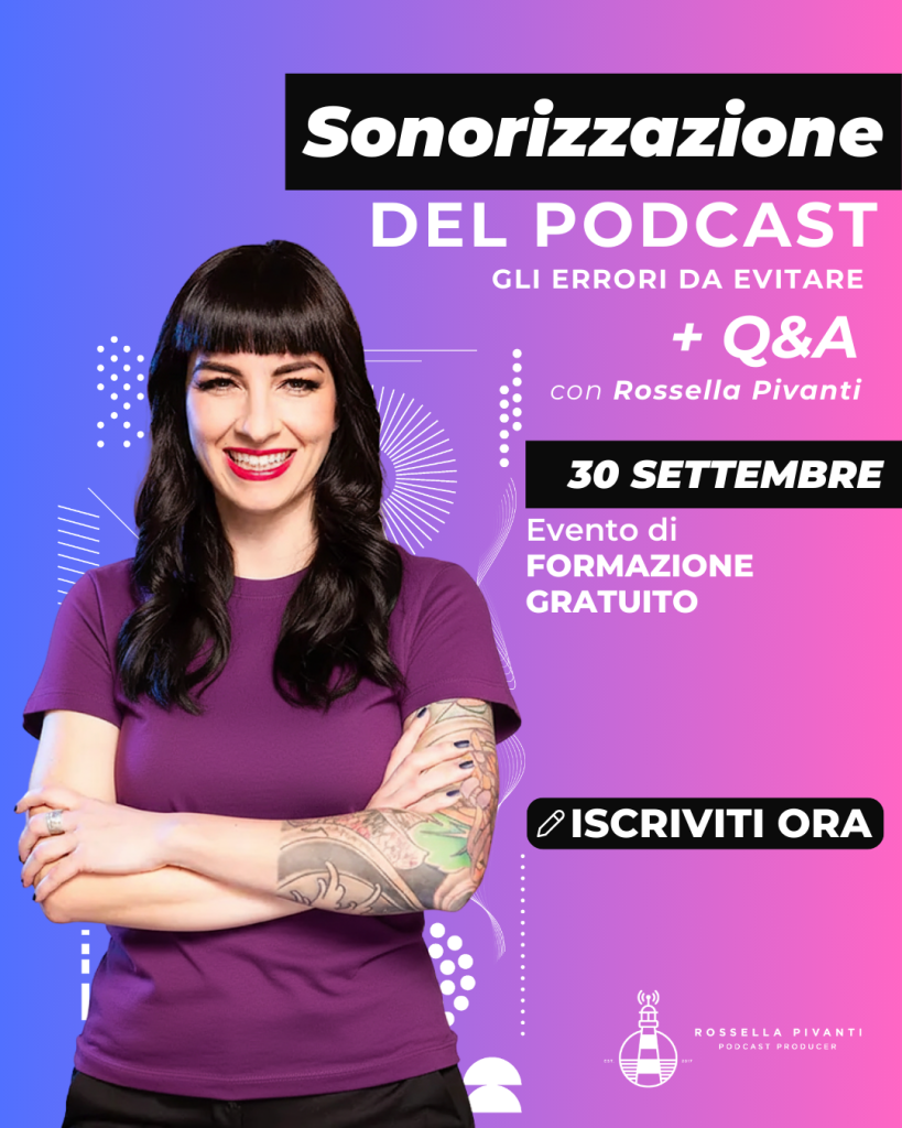 Sonorizzazione Podcast webinar gratuito con Rossella Pivanti